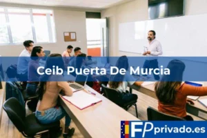 FP Privado en Alcantarilla Ceib Puerta De Murcia