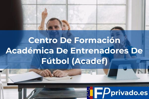 Centro De Formacion Academica De Entrenadores De Futbol (Acadef) centro centro de formacion academica de entrenadores de futbol acadef img