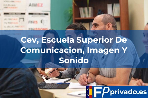Cev, Escuela Superior De Comunicacion, Imagen Y Sonido centro cev escuela superior de comunicacion imagen y sonido img
