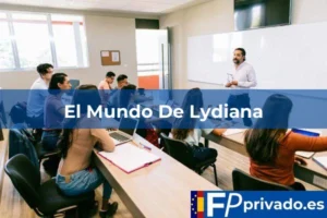 FP Privado en Daimiel El Mundo De Lydiana