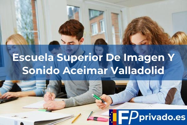 Escuela Superior De Imagen Y Sonido Aceimar Valladolid centro escuela superior de imagen y sonido aceimar valladolid img