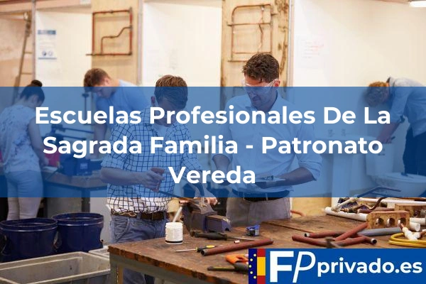 Escuelas Profesionales De La Sagrada Familia - Patronato Vereda centro escuelas profesionales de la sagrada familia patronato vereda img