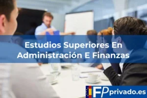 FP Privado en A Coruña Estudios Superiores En Administración E Finanzas