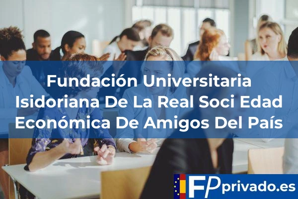 centro fundacion universitaria isidoriana de la real soci edad economica de amigos del pais img