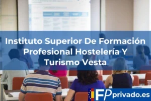 Instituto Superior De Formación Profesional Hostelería Y Turismo Vesta