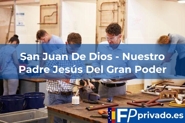San Juan De Dios - Nuestro Padre Jesús Del Gran Poder centro san juan de dios nuestro padre jesus del gran poder img