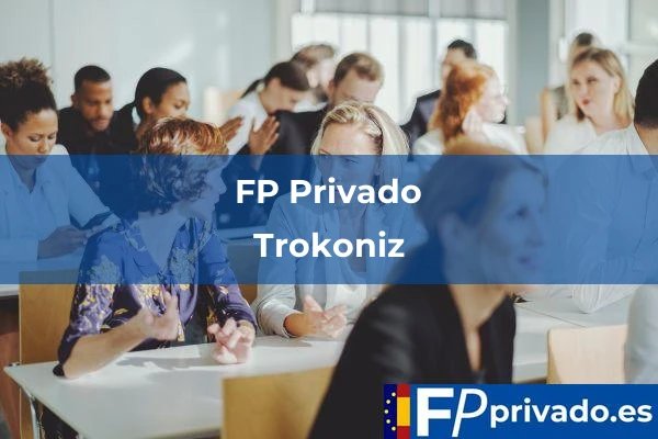 FP Privado en Trokoniz